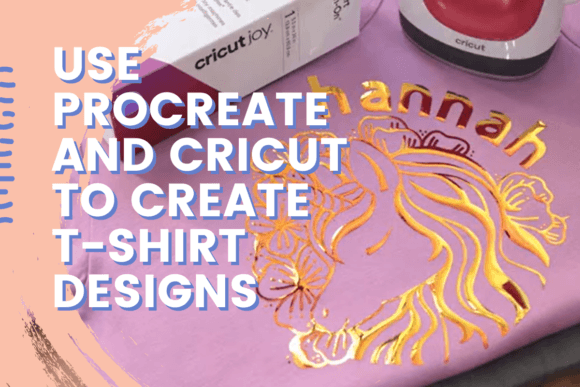 Download Use Procreate and Cricut to Create T-shirt Designs - Design Collection